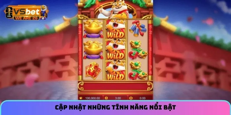 Cập nhật những tính năng nổi bật